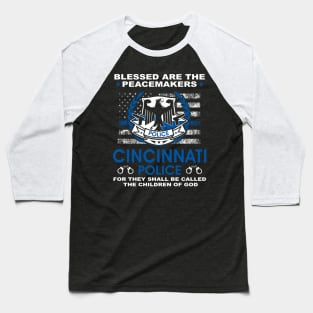 Cincinnati Police  – Blessed Are The PeaceMakers Baseball T-Shirt